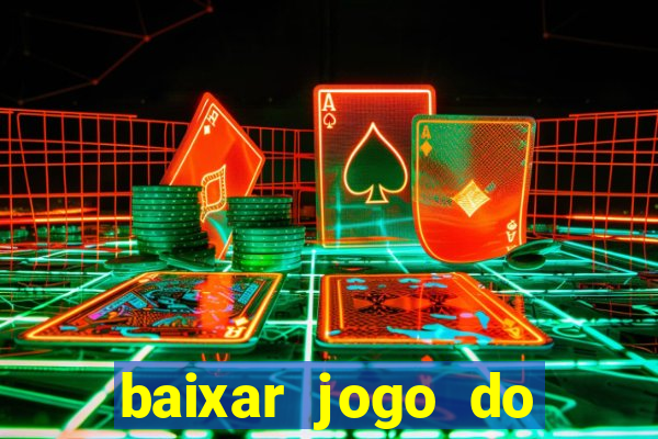 baixar jogo do tigrinho oficial